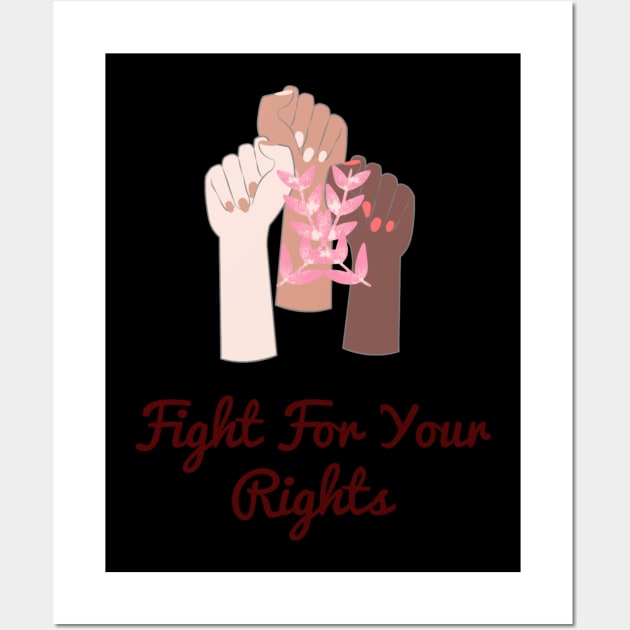 Fight for your right empowerment message Wall Art by Tianna Bahringer